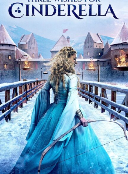 دانلود فیلم سه آرزو برای سیندرلا Three Wishes for Cinderella 2021