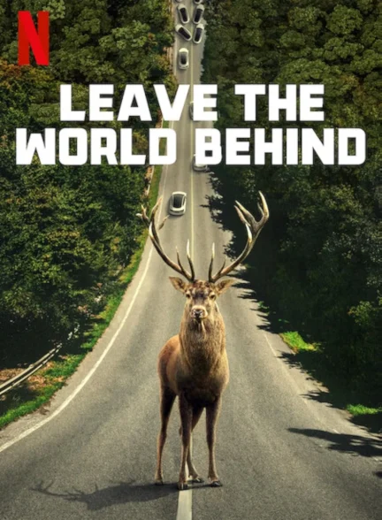دانلود فیلم دنیا را پشت سر بگذار Leave the World Behind 2023