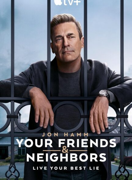 دانلود سریال دوستان و همسایگانتان Your Friends And Neighbors 2025