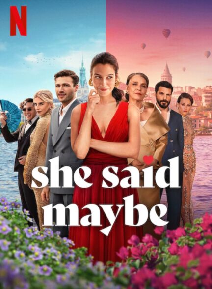 دانلود فیلم او گفت شاید She Said Maybe 2025