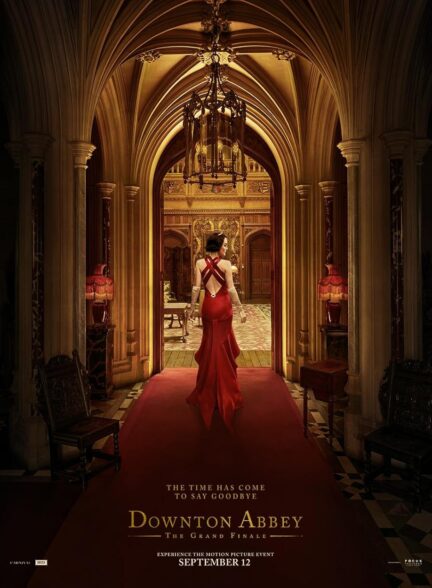 دانلود فیلم دانتون ابی: پایان باشکوه Downton Abbey: The Grand Finale 2025