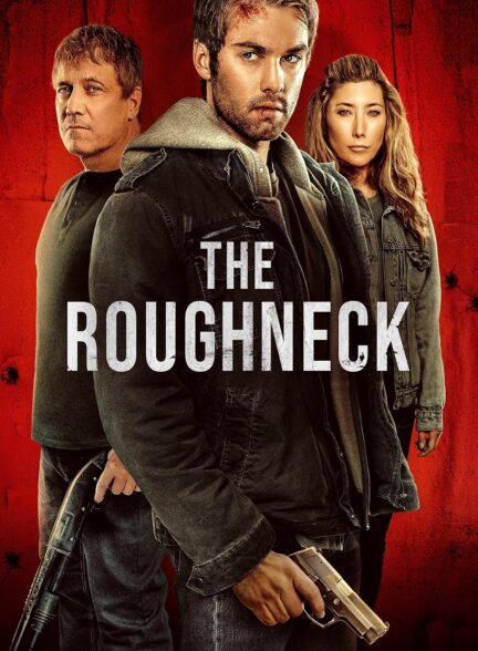 دانلود فیلم گردن کلفت The Roughneck 2025
