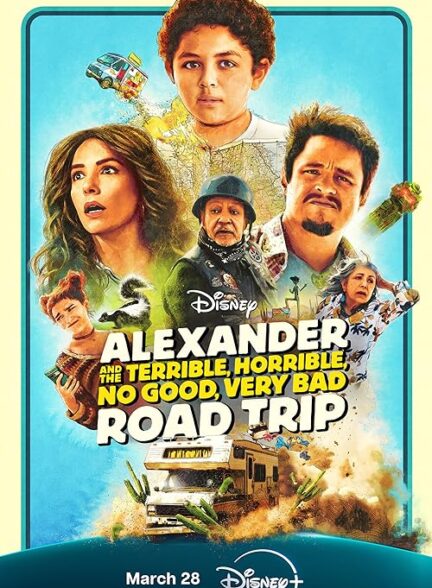 دانلود فیلم الکساندر و سفر وحشتناک، ‫افتضاح، ناگوار، خیلی بد Alexander and the Terrible, Horrible, No Good, Very Bad Road Trip 2025