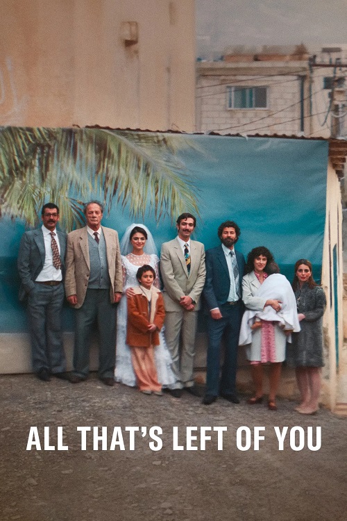 دانلود فیلم هر آنچه از تو باقی مانده All That’s Left of You 2025