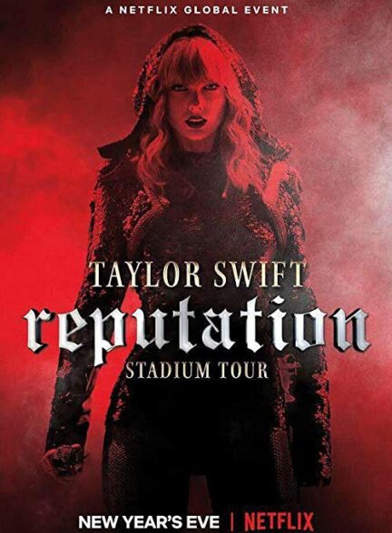 دانلود کنسرت تور جهانی اعتبار Taylor Swift: Reputation Stadium Tour 2018