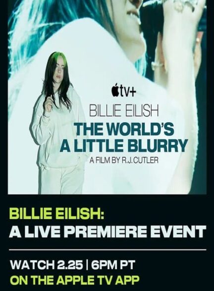 دانلود فیلم بیلی آیلیش: جهان کمی تار است Billie Eilish: The World’s a Little Blurry 2021