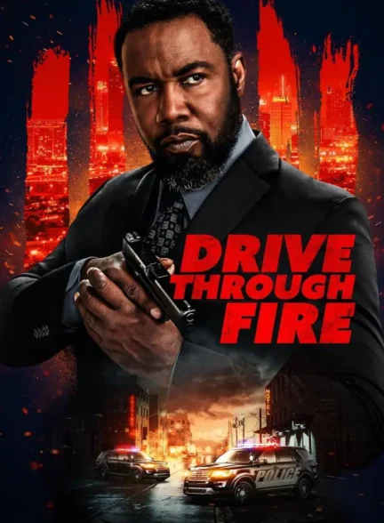 دانلود فیلم عبور از میان آتش Drive Through Fire 2026